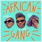 African Gang (feat. Pappy Kojo & Johnny Bravo) - A-STAR lyrics