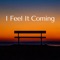 I Feel It Coming - New Feeling lyrics