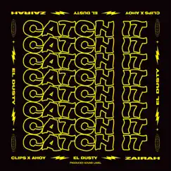Catch It - Single by El Dusty, Zairah & Clips X Ahoy album reviews, ratings, credits