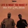 Life Is What You Make It (feat. Kultar Ahluwalia) - Single album lyrics, reviews, download
