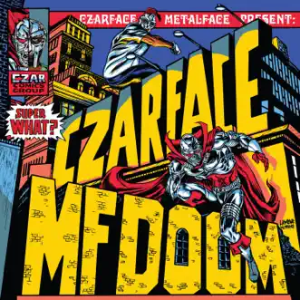 Super What? by CZARFACE & MF DOOM album reviews, ratings, credits