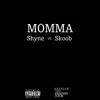 Momma (feat. Skoob) - Single album lyrics, reviews, download