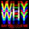 Why Say You Love Me (feat. S.T.A.R.) artwork