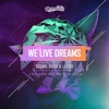 We Live Dreams (Dreamfields Anthem 2018) - Single