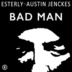 Bad Man (feat. Austin Jenckes) Song Lyrics