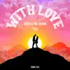 With Love (feat. Necio Vega) - Single album lyrics, reviews, download