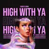 High with Ya - Single album lyrics, reviews, download
