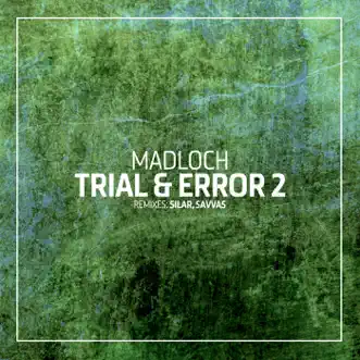 Trial & Error (Silar Remix) by Madloch song reviws