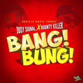 Busy Signal - Bang Bung (feat. Bounty Killer)