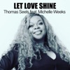 Let Love Shine (feat. Michelle Weeks) - Single, 2021