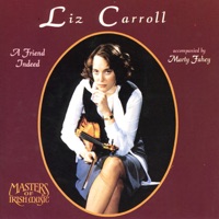 A Friend Indeed by Liz Carroll on Apple Music