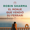 El monje que vendió su Ferrari - Robin Sharma