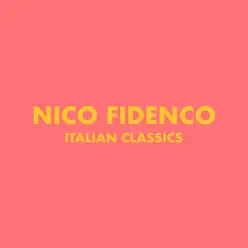 Italian Classics: Nico Fidenco Collection - Nico Fidenco Italian Classics: Nico Fidenco Collection - Nico Fidenco