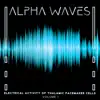 Alpha Waves: Electrical Activity of Thalamic Pacemaker Cells, Volume 1, Binaural Beats – Focus, High Level Cognition, Memory Recall album lyrics, reviews, download
