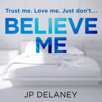 J.P. Delaney - Believe Me (Unabridged) artwork