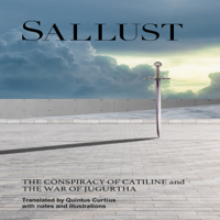 Quintus Curtius - translator & Sallust - Sallust: The Conspiracy of Catiline and the War of Jugurtha (Unabridged) artwork