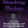 Dissolving Illusions (Unabridged) - Suzanne Humphries & Roman Bystrianyk