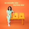 No Necesito Más - Single