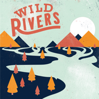 Wild Rivers - Wild Rivers artwork