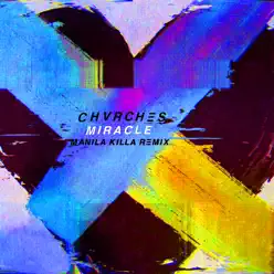 Miracle (Manila Killa Remix) - Single - Chvrches