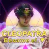 Cleopatra, Bésame el Triangulito (feat. Mind Sylenth & Mila J-Lo) - Single album lyrics, reviews, download