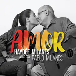 Amor - Haydée Milanés a dúo con Pablo Milanés by Haydée Milanés album reviews, ratings, credits