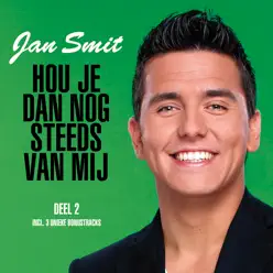 Hou Je Dan Nog Steeds Van Mij (Deel 2) - EP - Jan Smit