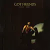 Got Friends (feat. Miguel) - Single album lyrics, reviews, download