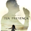 Tua Presença - Single