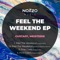 Feel the Weekend (Santiago Bejarano Remix) - GUSTAFF & Meisterik lyrics