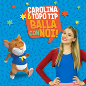 Carolina & Topo Tip: balla con noi! - Carolina Benvenga