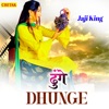 Dhunge - Single