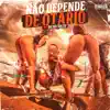 Stream & download Não Depende de Otário - Single