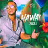 Hawai - Single album lyrics, reviews, download
