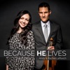 Because He Lives - Single