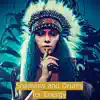 Shamans and Drums for Energy – Native Americans Drums and Chants to Activate Your Inner Power, Your Inner Goddess album lyrics, reviews, download