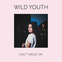 Wild Youth - Can't Move On artwork