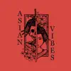 Asian Vibes: Oriental Ambience album lyrics, reviews, download