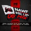 Nawf Me Up OG Mix (feat. Stack Mode Fats, Mr. Lucci, Deonte214, Mafia, Doe Montana, T. Cash, Big Doughski G, Lil Wil, Monsta Mon, JB, Mr. Pookie & Que P) [OG MIX] song lyrics