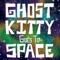 When Galaxies Collide - Ghost Kitty lyrics