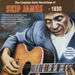 Skip James - Drunken Spree (1994 Remastered)