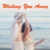 Wishing You Away - Single