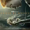 Stream & download Raised by Wolves: Season 1 (Soundtrack from the HBO Max Original Series)