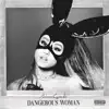 Dangerous Woman (Bonus Tracks Edition) album lyrics, reviews, download