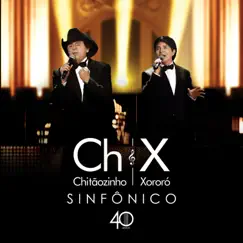 Sinfônico 40 Anos (Ao Vivo) by Chitãozinho & Xororó album reviews, ratings, credits