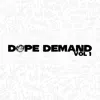 Dope Demand Vol 1 (feat. Roto-Ken) album lyrics, reviews, download