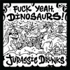 Jurassic Drunks