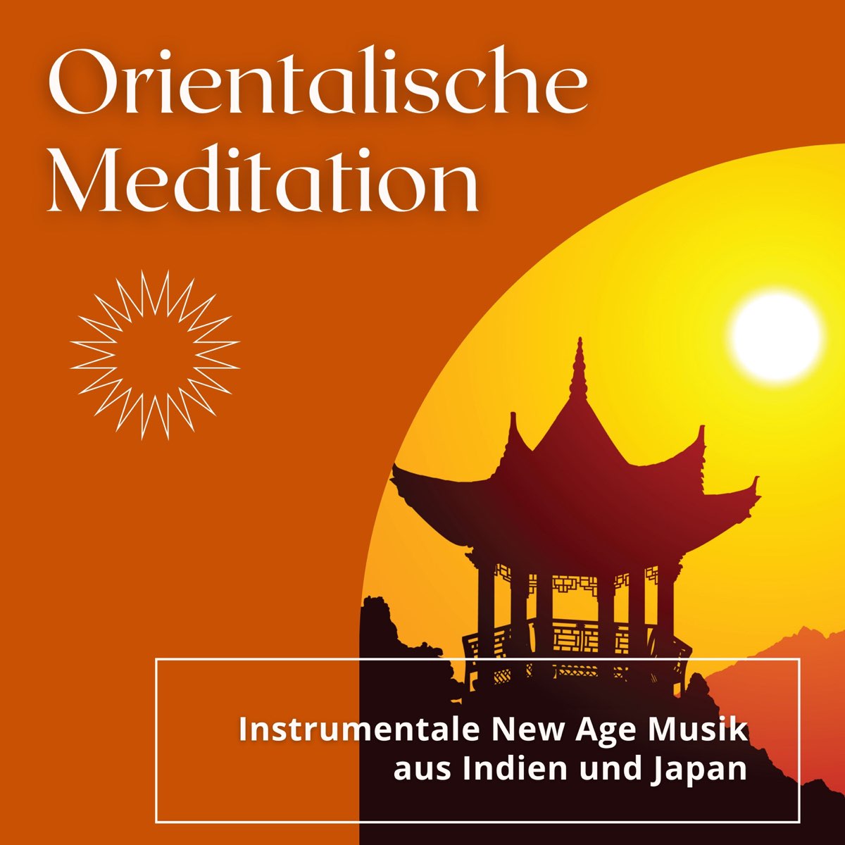 ‎Orientalische Meditation - Instrumentale New Age Musik aus Indien und ...