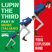 ルパン三世 PART IV オリジナル・サウンドトラック ～ MORE ITALIANO - You & Explosion Band