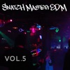 Snatch Master EDM, Vol. 5